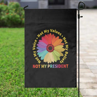 Not My President Not My Voice Not My Values Not My Beliefs Garden Flag Multicolored Flowers - Wonder Print Shop