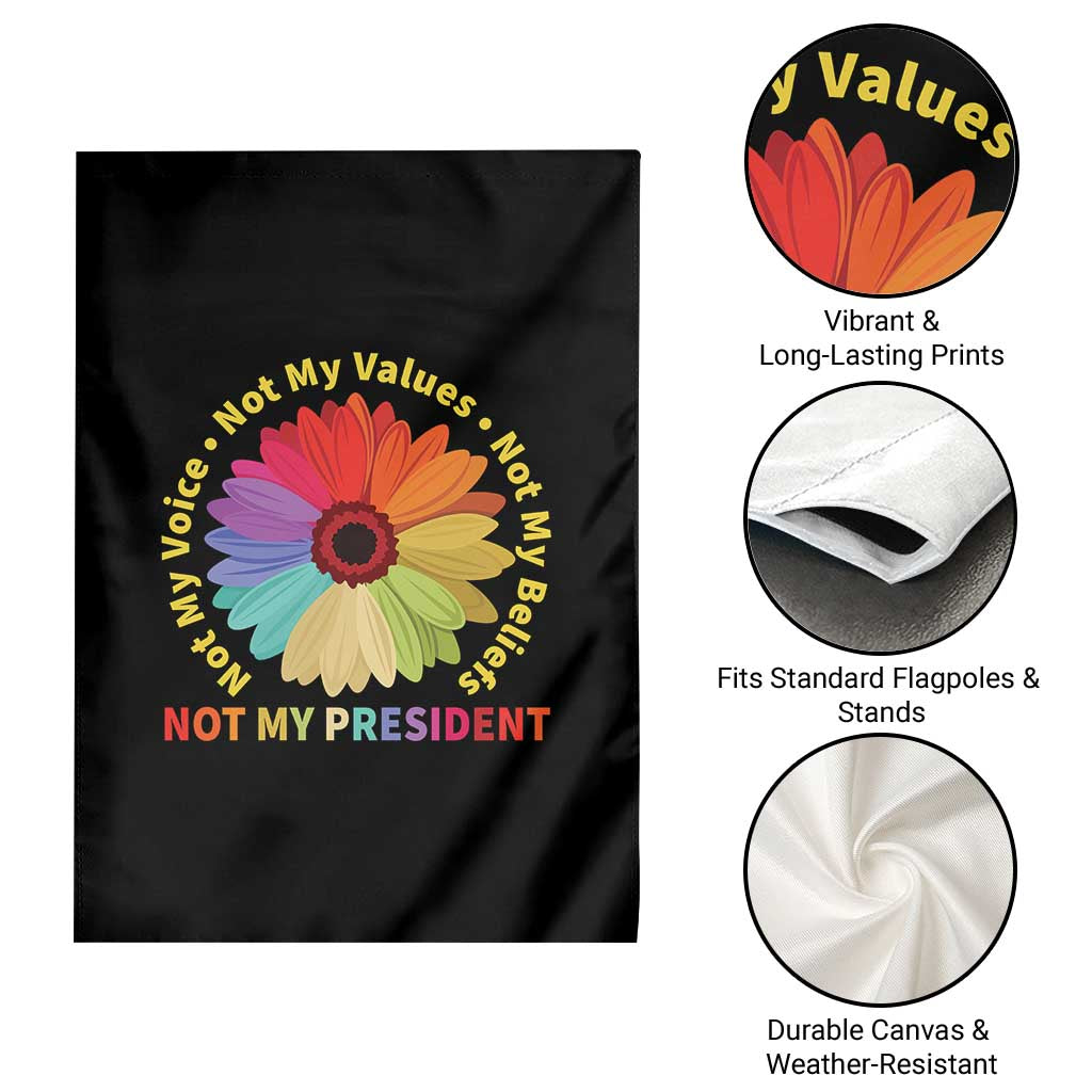 Not My President Not My Voice Not My Values Not My Beliefs Garden Flag Multicolored Flowers - Wonder Print Shop