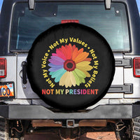 Not My President Not My Voice Not My Values Not My Beliefs Spare Tire Cover Multicolored Flowers TS11