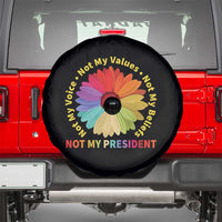 Not My President Not My Voice Not My Values Not My Beliefs Spare Tire Cover Multicolored Flowers TS11