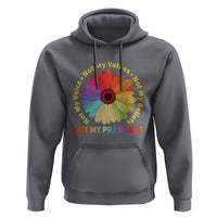 Not My President Not My Voice Not My Values Not My Beliefs Hoodie Multicolored Flowers TS11