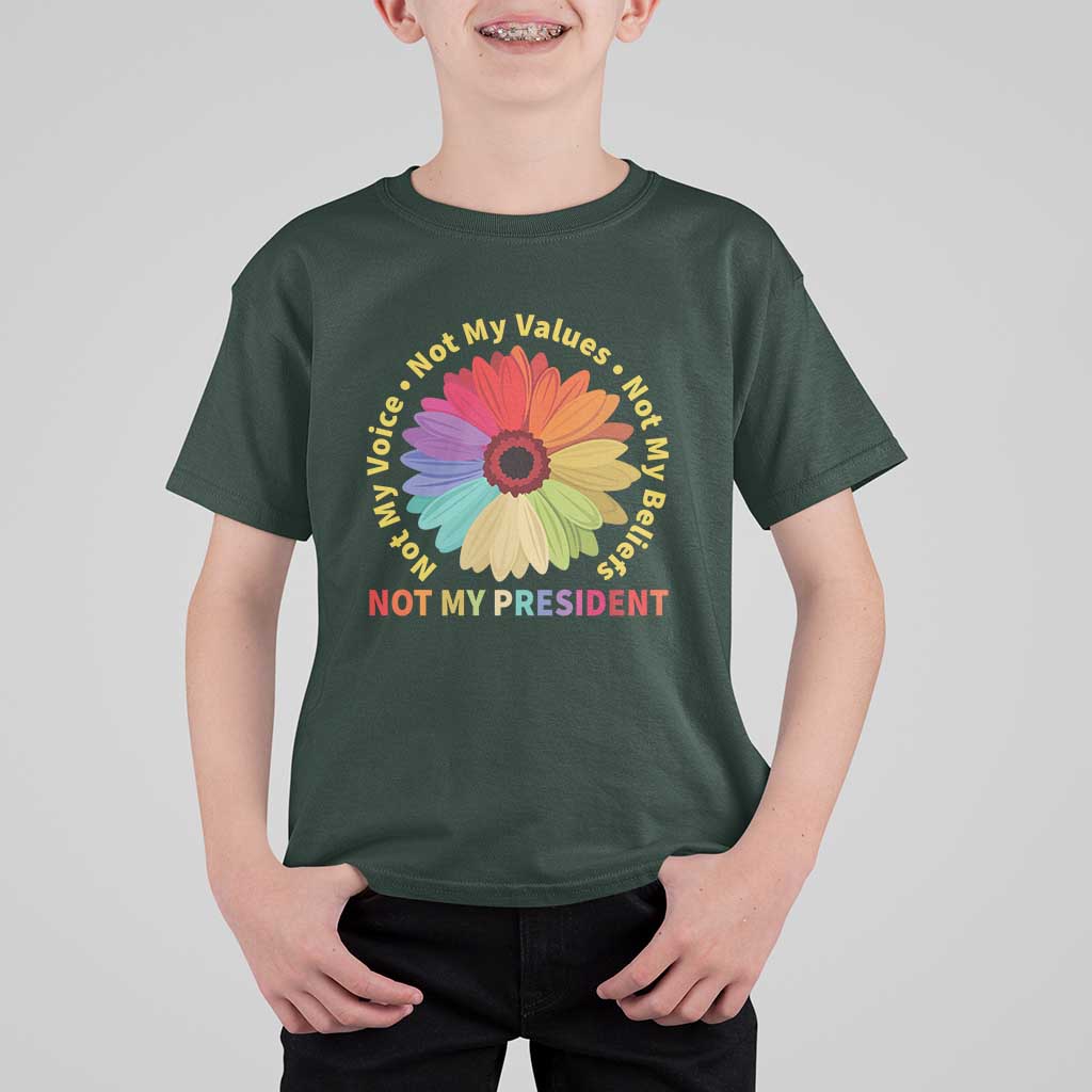 Not My President Not My Voice Not My Values Not My Beliefs T Shirt For Kid Multicolored Flowers TS11