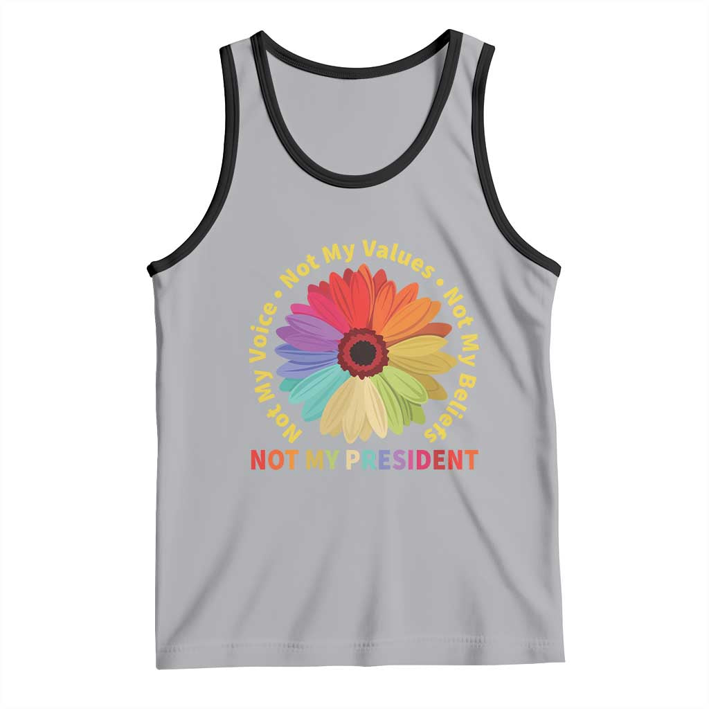Not My President Not My Voice Not My Values Not My Beliefs Tank Top Multicolored Flowers TS11