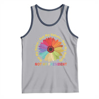 Not My President Not My Voice Not My Values Not My Beliefs Tank Top Multicolored Flowers TS11