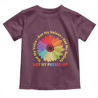 Not My President Not My Voice Not My Values Not My Beliefs Toddler T Shirt Multicolored Flowers TS11