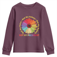 Not My President Not My Voice Not My Values Not My Beliefs Youth Sweatshirt Multicolored Flowers TS11