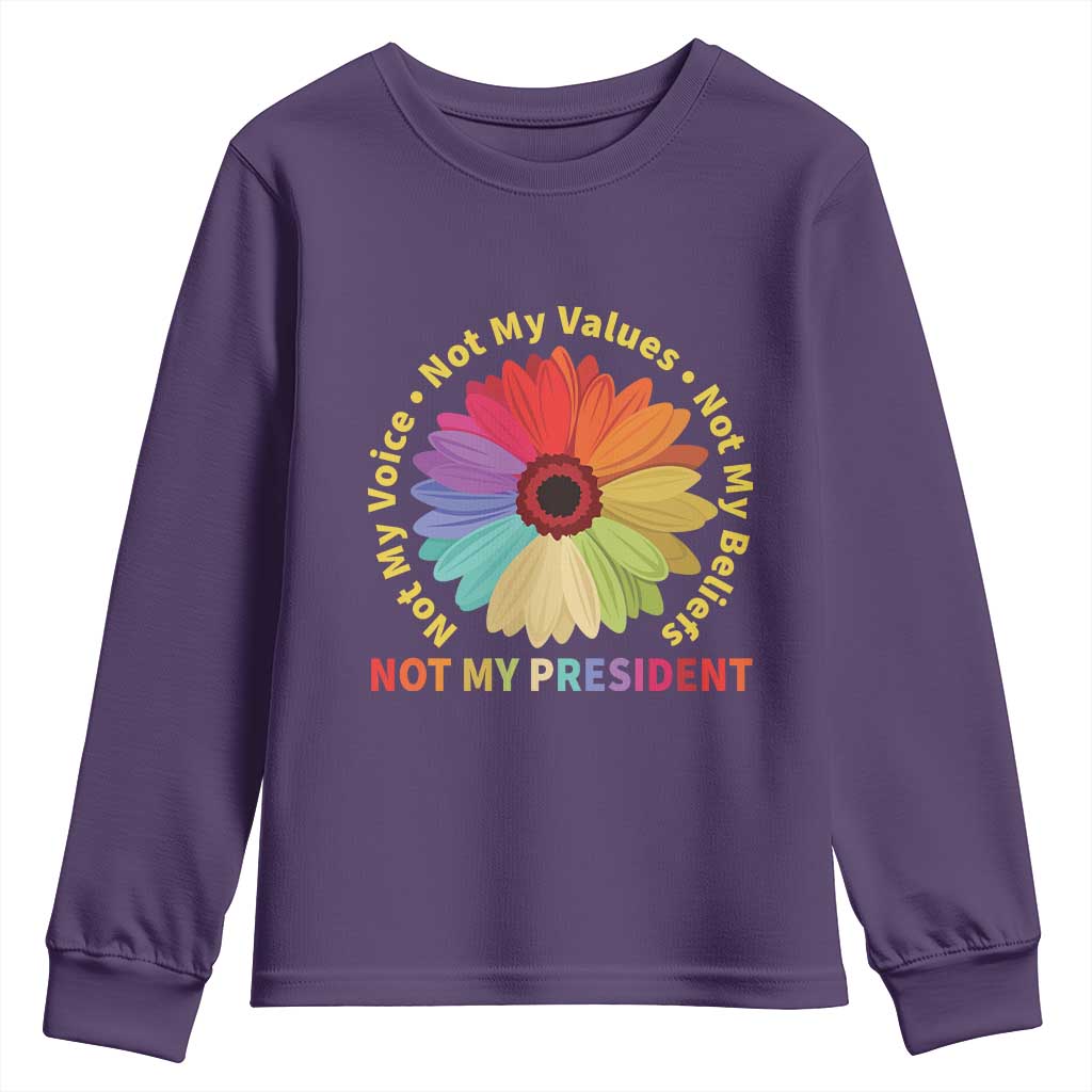 Not My President Not My Voice Not My Values Not My Beliefs Youth Sweatshirt Multicolored Flowers TS11