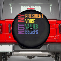 Not My President Not My Voice Not My Values Not My Beliefs Spare Tire Cover Vintage Rainbow Text