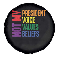 Not My President Not My Voice Not My Values Not My Beliefs Spare Tire Cover Vintage Rainbow Text