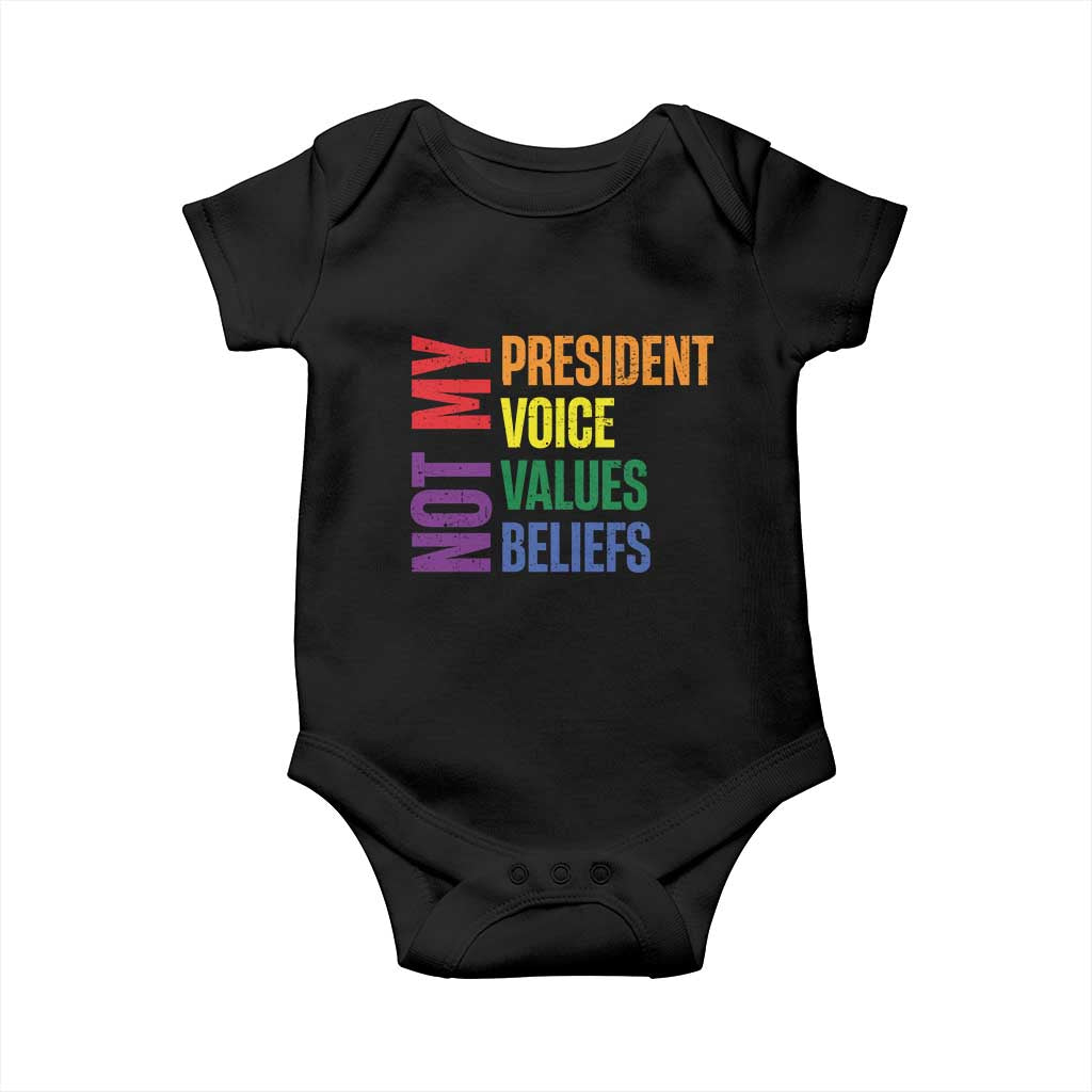 Not My President Not My Voice Not My Values Not My Beliefs Baby Onesie Vintage Rainbow Text