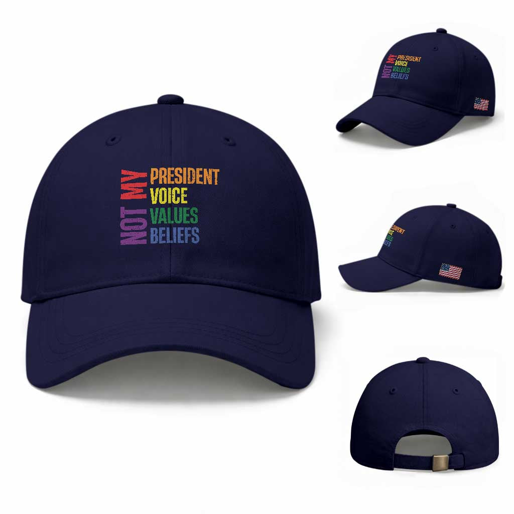 Not My President Not My Voice Not My Values Not My Beliefs Baseball Cap Vintage Rainbow Text