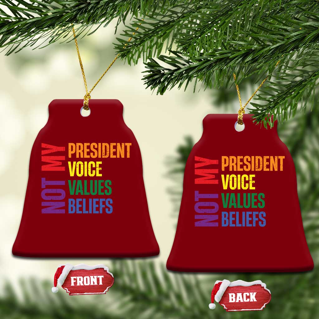 Not My President Not My Voice Not My Values Not My Beliefs Ceramic Ornament Vintage Rainbow Text - Wonder Print Shop