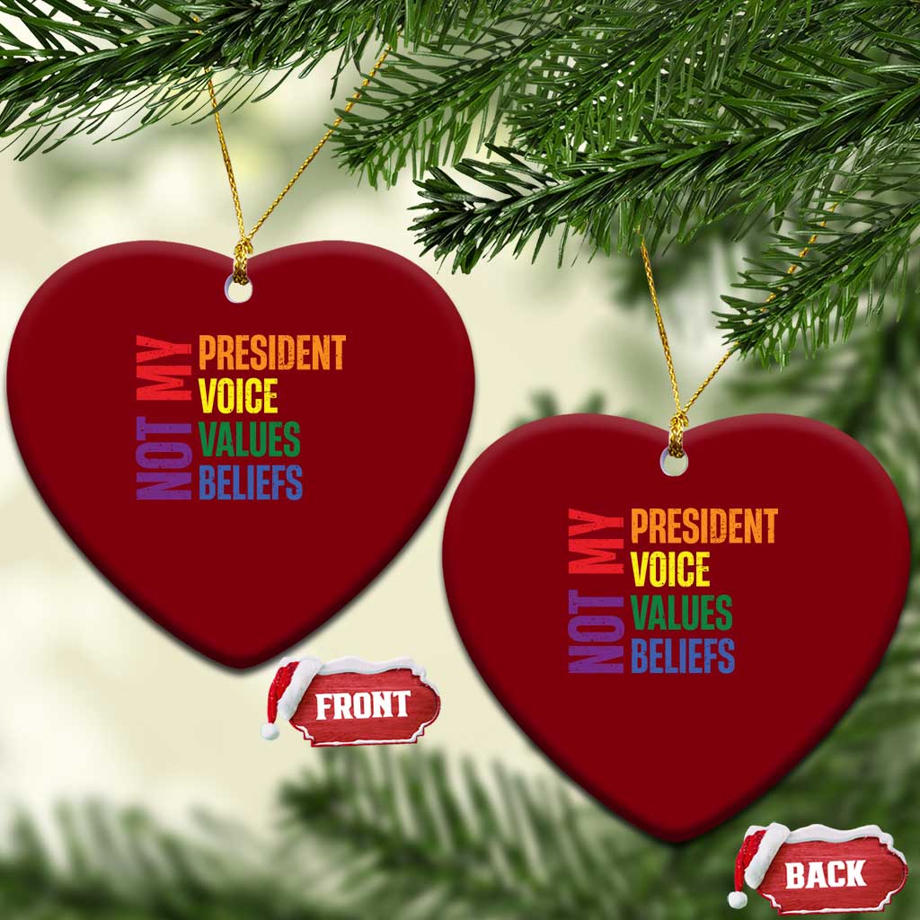 Not My President Not My Voice Not My Values Not My Beliefs Ceramic Ornament Vintage Rainbow Text - Wonder Print Shop