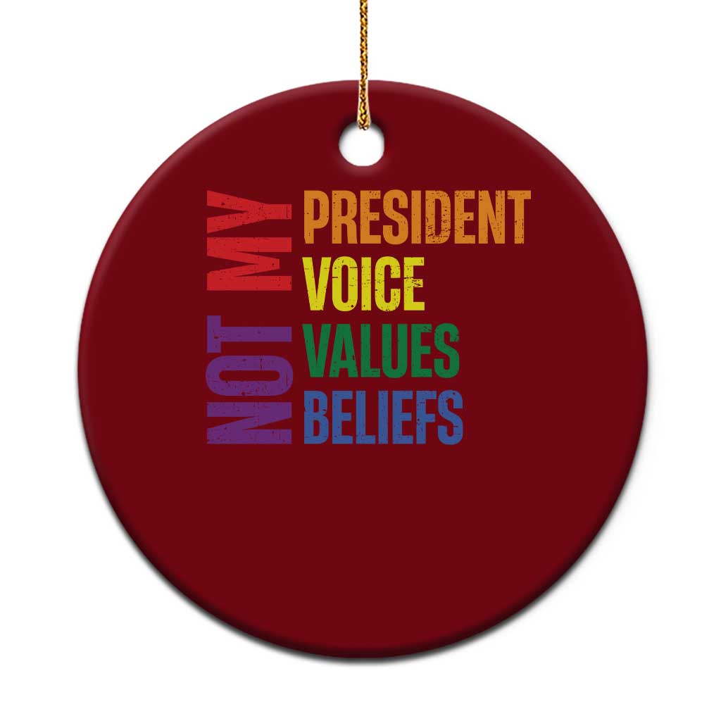 Not My President Not My Voice Not My Values Not My Beliefs Ceramic Ornament Vintage Rainbow Text - Wonder Print Shop