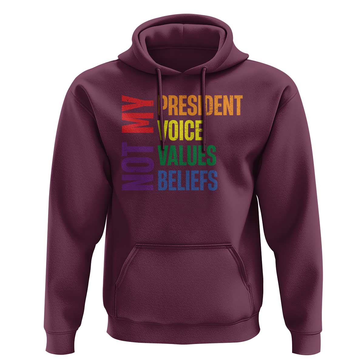 Not My President Not My Voice Not My Values Not My Beliefs Hoodie Vintage Rainbow Text