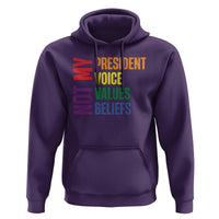 Not My President Not My Voice Not My Values Not My Beliefs Hoodie Vintage Rainbow Text
