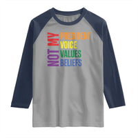Not My President Not My Voice Not My Values Not My Beliefs Raglan Shirt Vintage Rainbow Text
