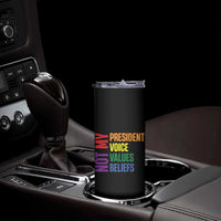 Not My President Not My Voice Not My Values Not My Beliefs Skinny Tumbler Vintage Rainbow Text