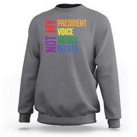 Not My President Not My Voice Not My Values Not My Beliefs Sweatshirt Vintage Rainbow Text