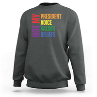 Not My President Not My Voice Not My Values Not My Beliefs Sweatshirt Vintage Rainbow Text