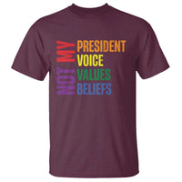 Not My President Not My Voice Not My Values Not My Beliefs T Shirt Vintage Rainbow Text