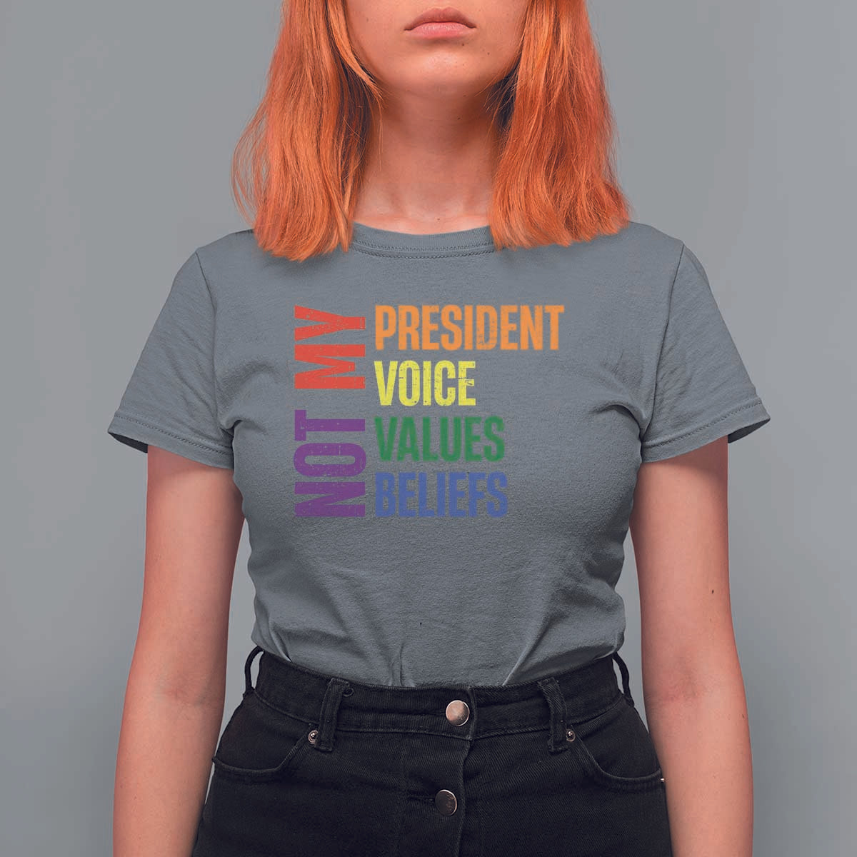 Not My President Not My Voice Not My Values Not My Beliefs T Shirt For Women Vintage Rainbow Text