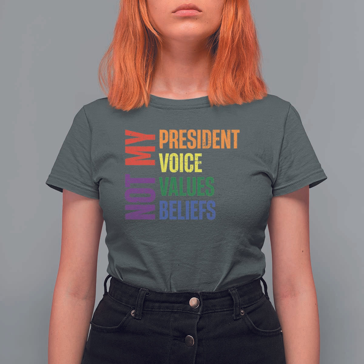 Not My President Not My Voice Not My Values Not My Beliefs T Shirt For Women Vintage Rainbow Text