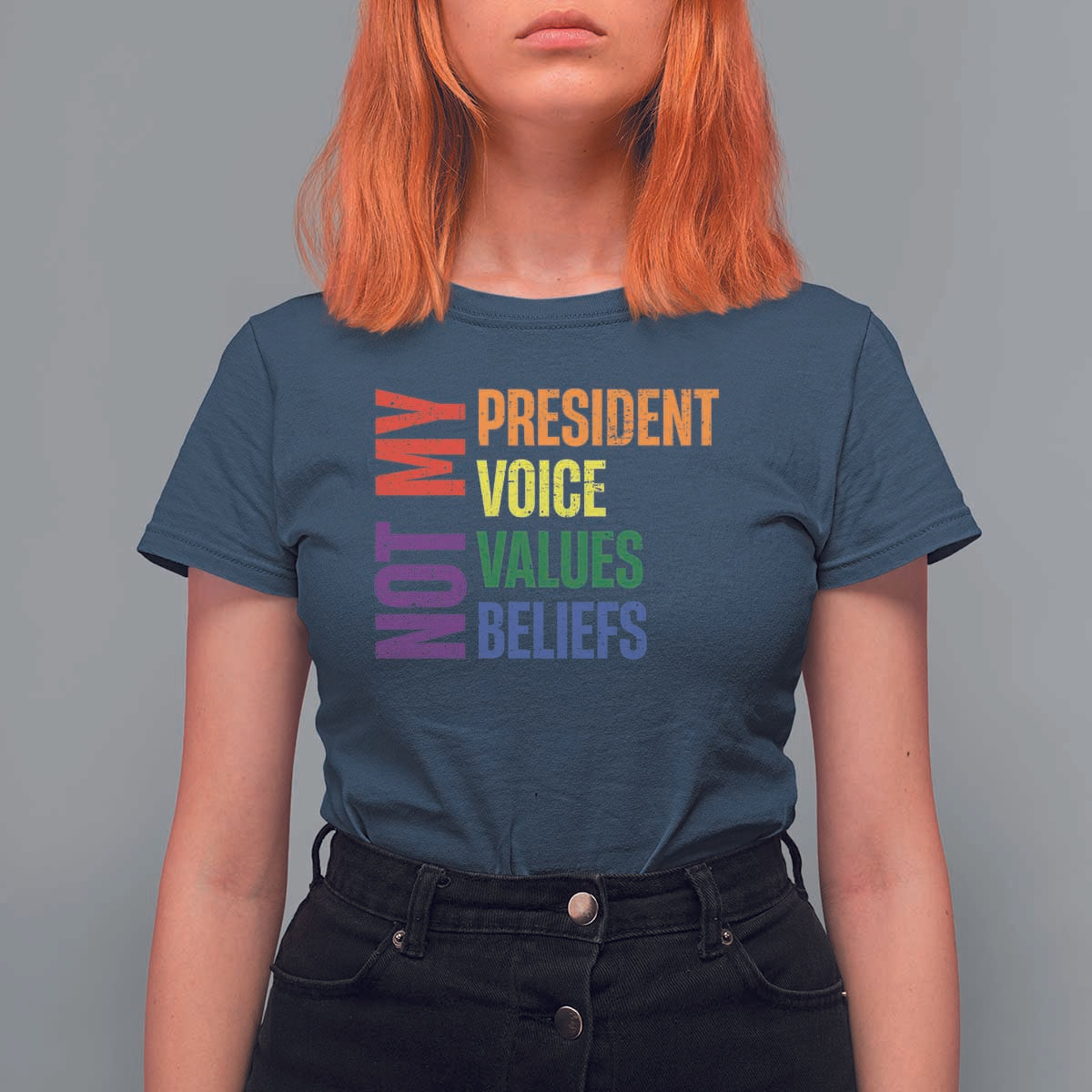 Not My President Not My Voice Not My Values Not My Beliefs T Shirt For Women Vintage Rainbow Text