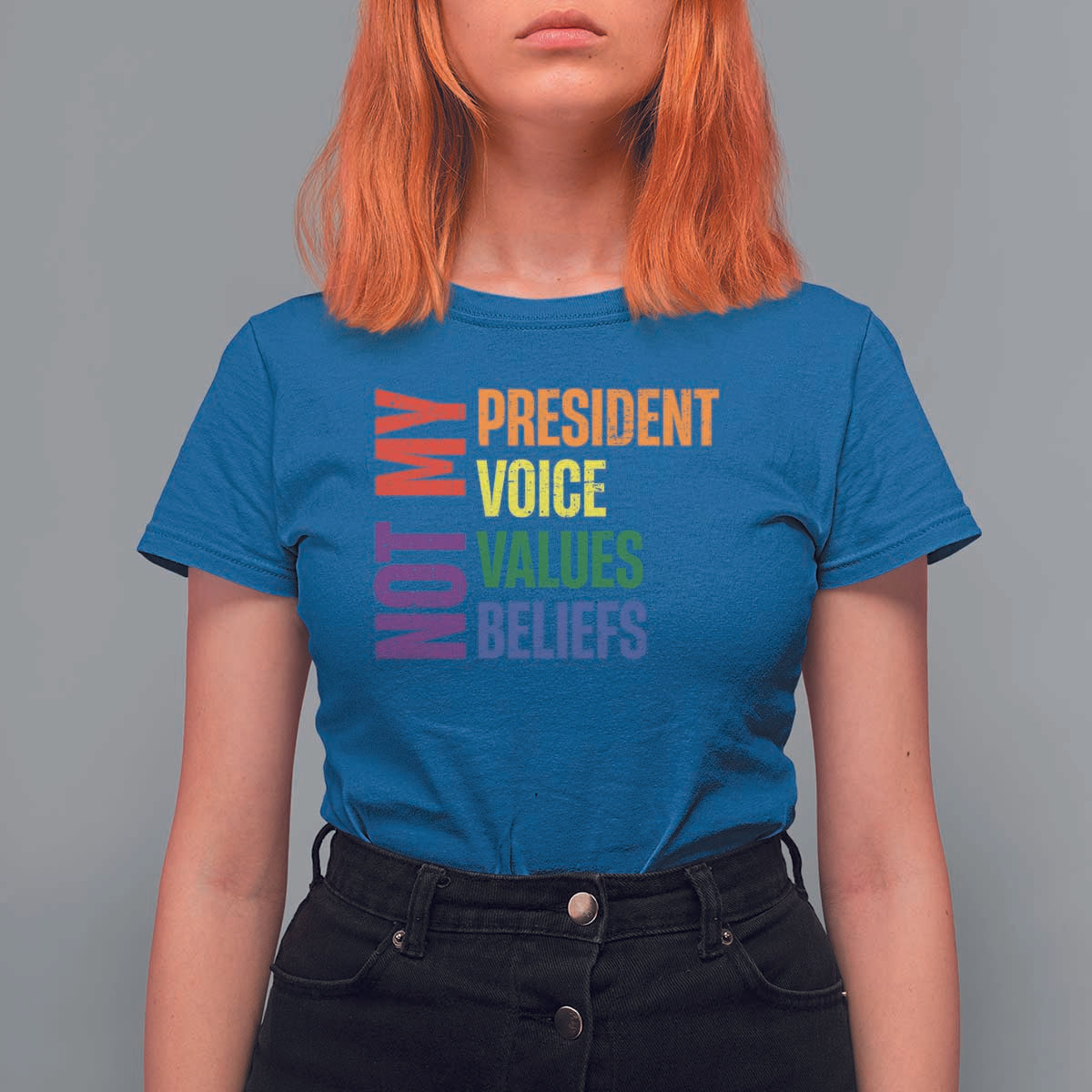 Not My President Not My Voice Not My Values Not My Beliefs T Shirt For Women Vintage Rainbow Text