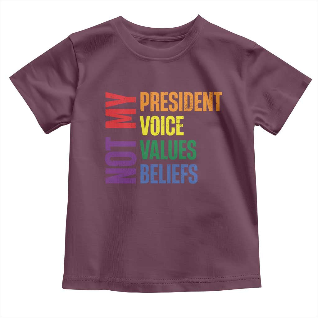 Not My President Not My Voice Not My Values Not My Beliefs Toddler T Shirt Vintage Rainbow Text
