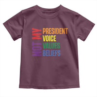 Not My President Not My Voice Not My Values Not My Beliefs Toddler T Shirt Vintage Rainbow Text