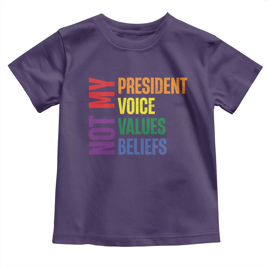 Not My President Not My Voice Not My Values Not My Beliefs Toddler T Shirt Vintage Rainbow Text