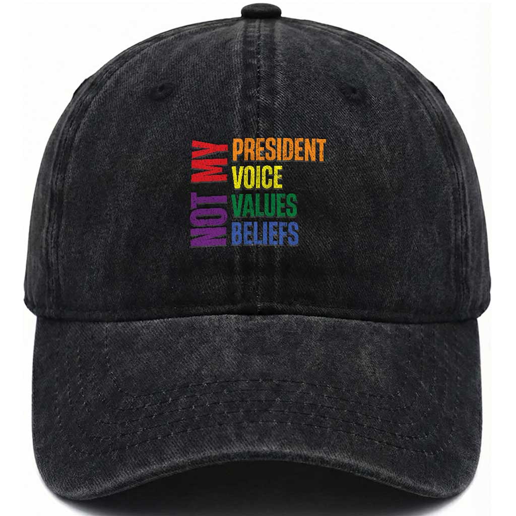 Not My President Not My Voice Not My Values Not My Beliefs Washed Cotton Baseball Cap Vintage Rainbow Text