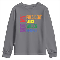 Not My President Not My Voice Not My Values Not My Beliefs Youth Sweatshirt Vintage Rainbow Text