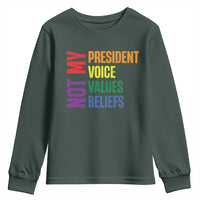 Not My President Not My Voice Not My Values Not My Beliefs Youth Sweatshirt Vintage Rainbow Text