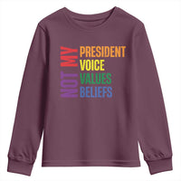 Not My President Not My Voice Not My Values Not My Beliefs Youth Sweatshirt Vintage Rainbow Text