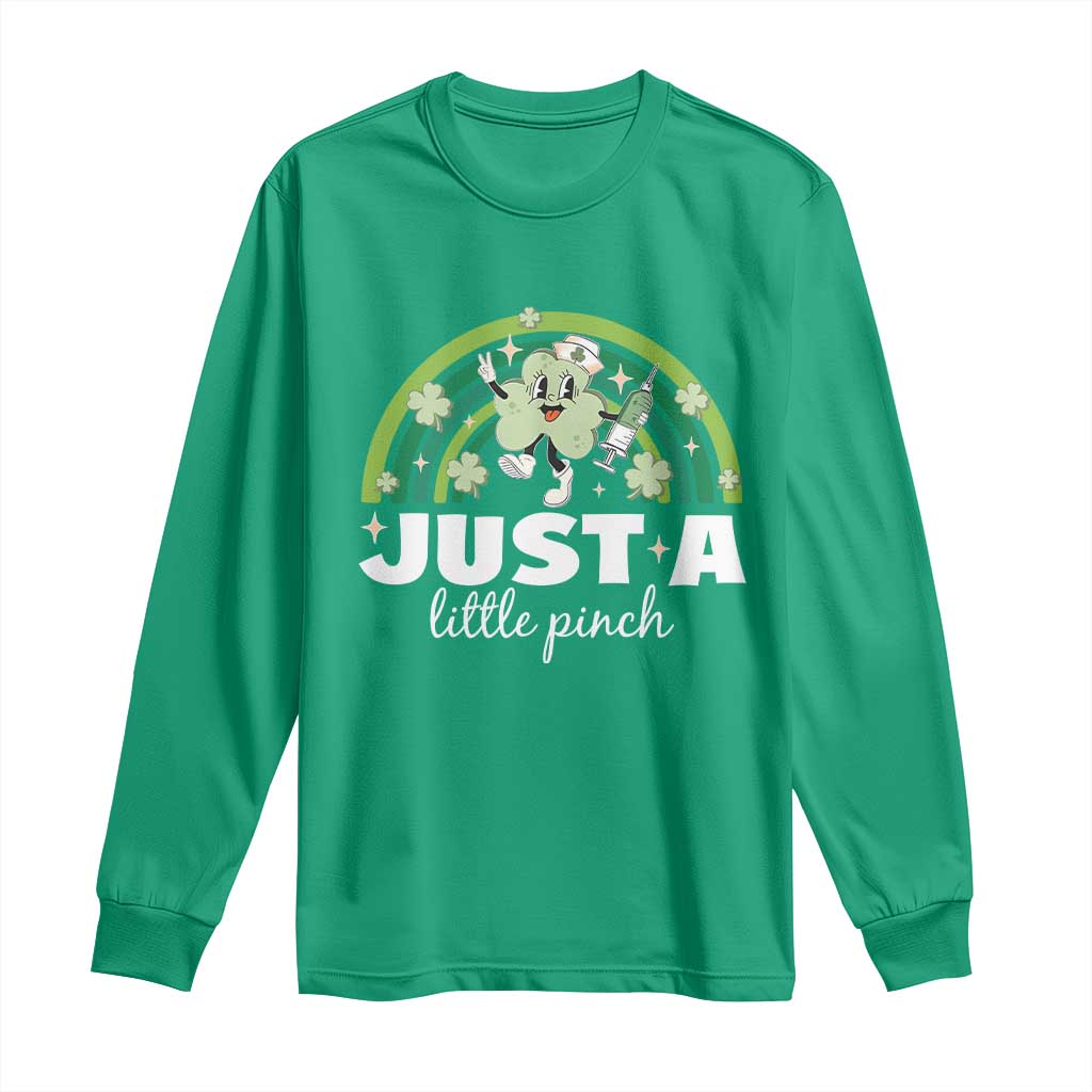 Funny St Patrick's Day Nurse Long Sleeve Shirt Just A Little Pinch Rainbow Shamrock