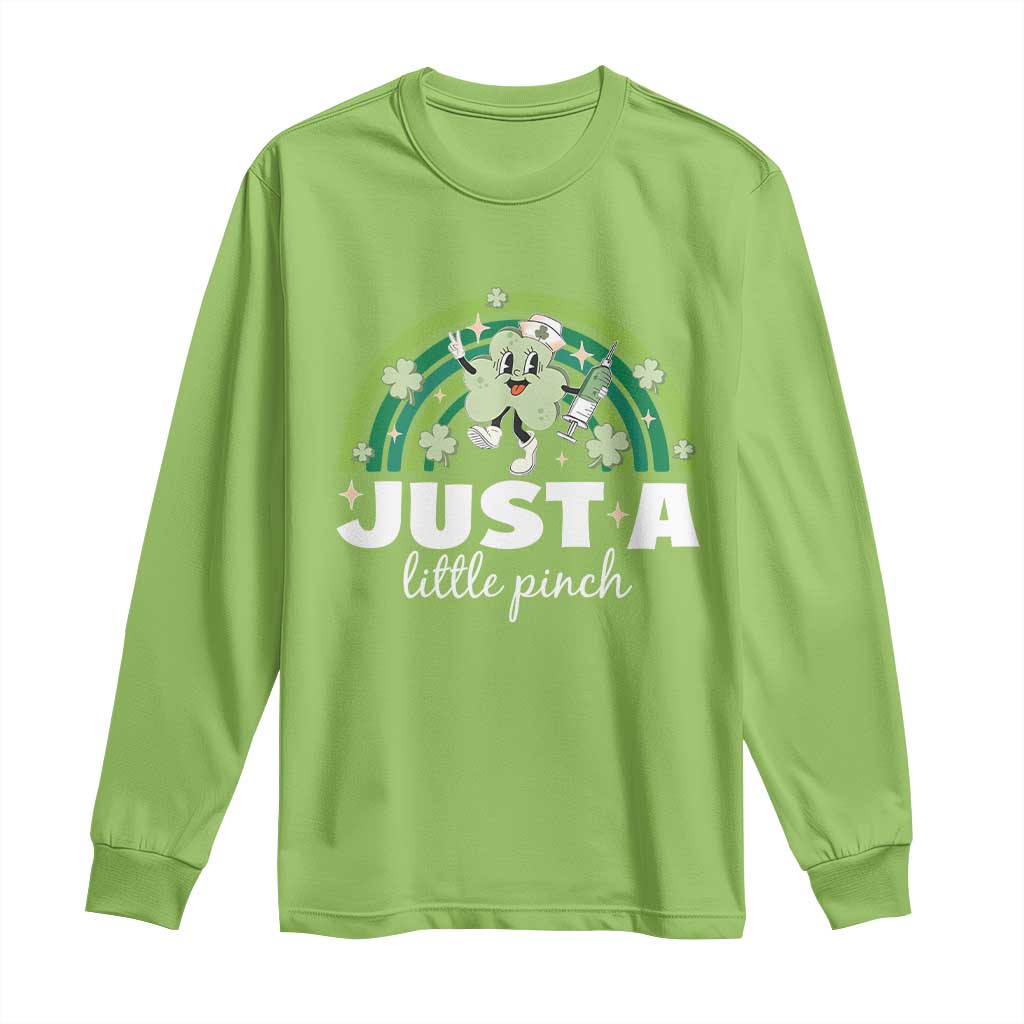 Funny St Patrick's Day Nurse Long Sleeve Shirt Just A Little Pinch Rainbow Shamrock