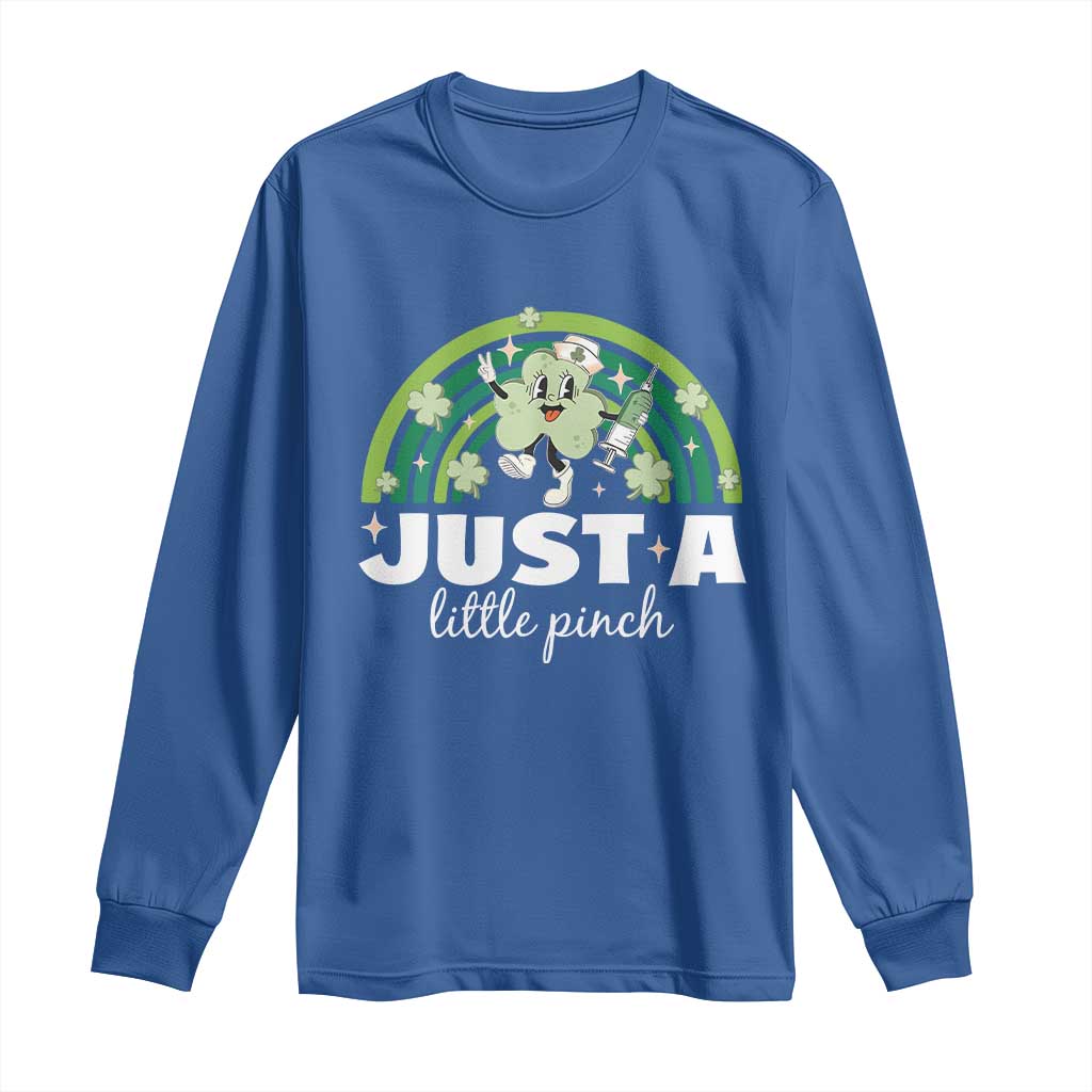 Funny St Patrick's Day Nurse Long Sleeve Shirt Just A Little Pinch Rainbow Shamrock
