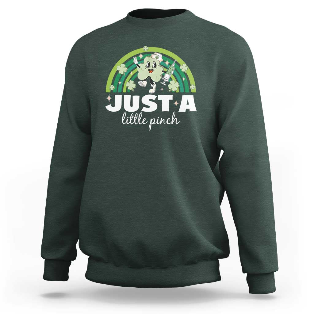 Funny St Patrick's Day Nurse Sweatshirt Just A Little Pinch Rainbow Shamrock