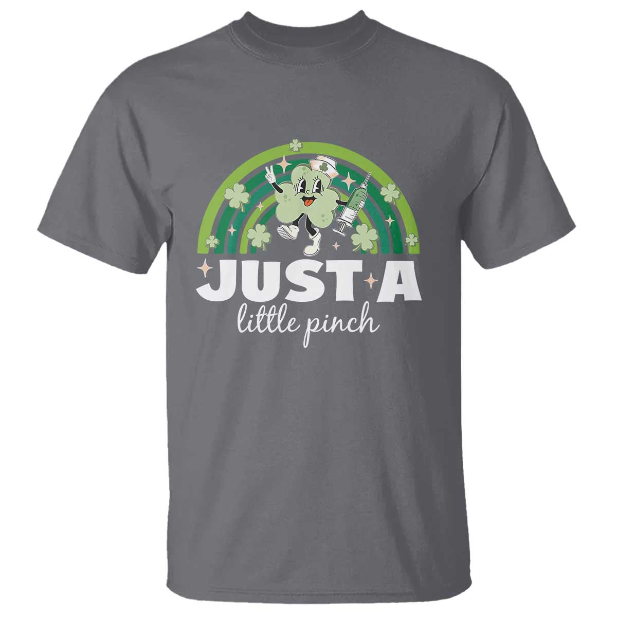Funny St Patrick's Day Nurse T Shirt Just A Little Pinch Rainbow Shamrock