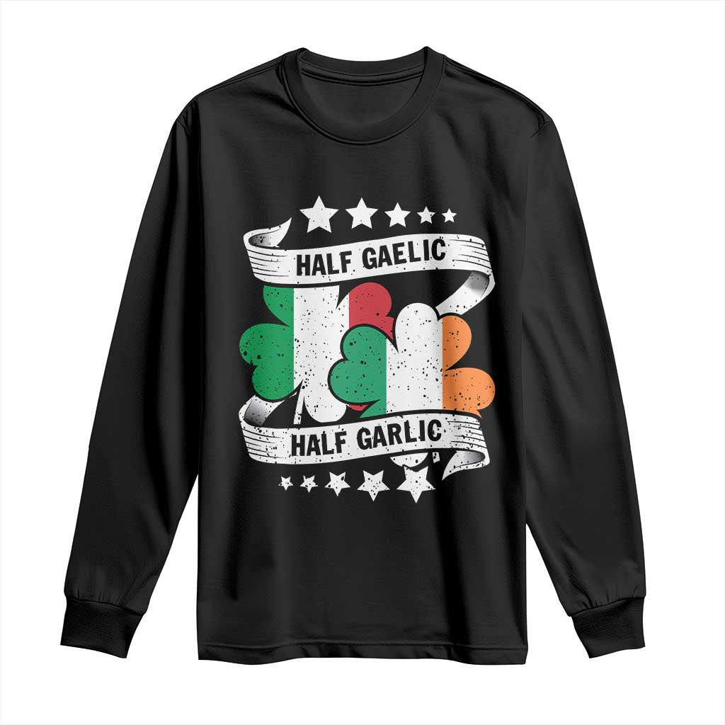 Funny Half Gaelic Half Garlic Long Sleeve Shirt Irish Italian St. Patrick's Day