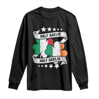 Funny Half Gaelic Half Garlic Long Sleeve Shirt Irish Italian St. Patrick's Day