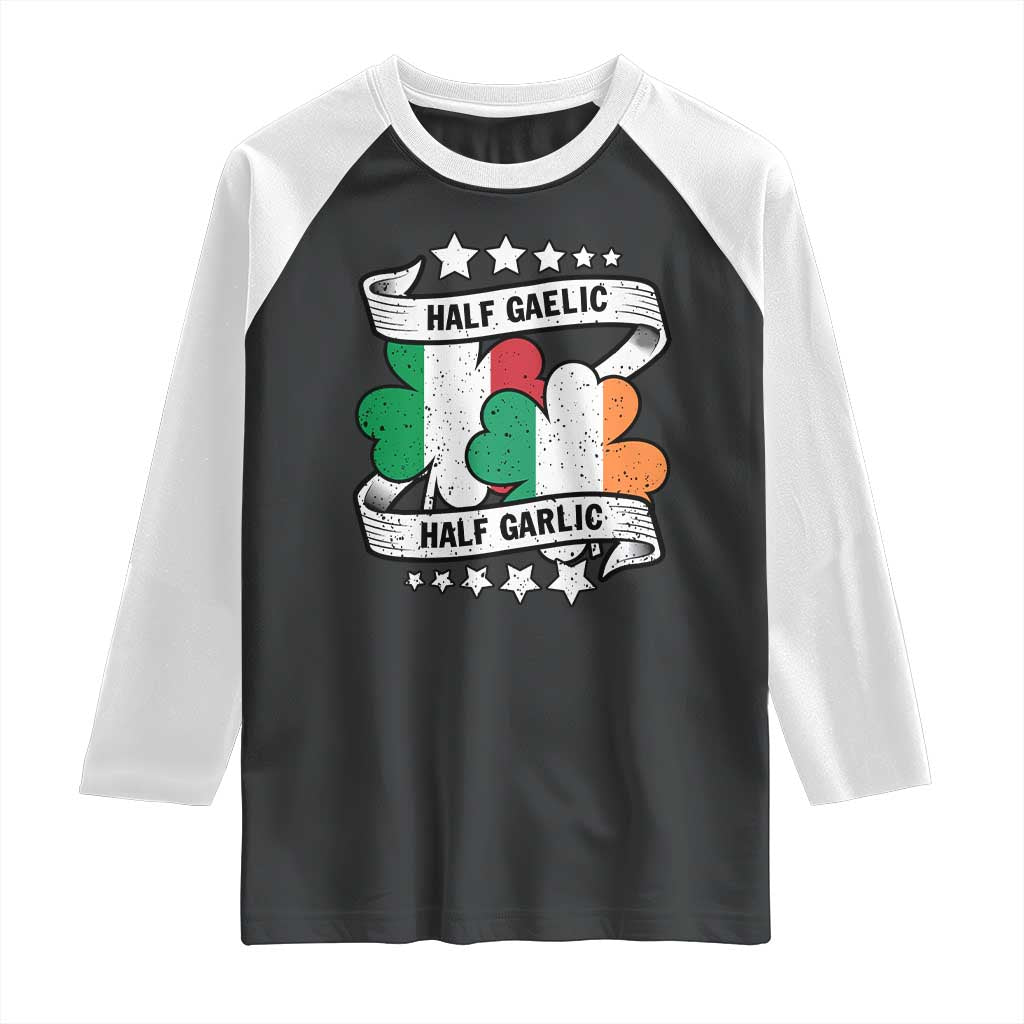 Funny Half Gaelic Half Garlic Raglan Shirt Irish Italian St. Patrick's Day