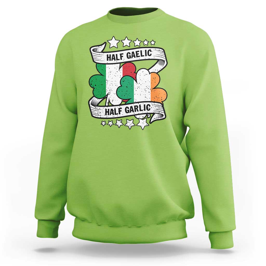 Funny Half Gaelic Half Garlic Sweatshirt Irish Italian St. Patrick's Day