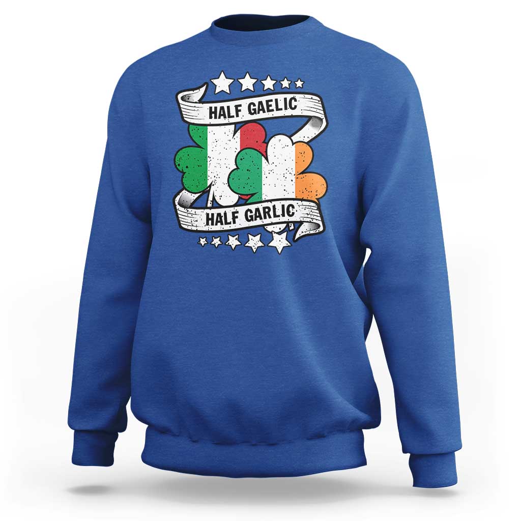 Funny Half Gaelic Half Garlic Sweatshirt Irish Italian St. Patrick's Day