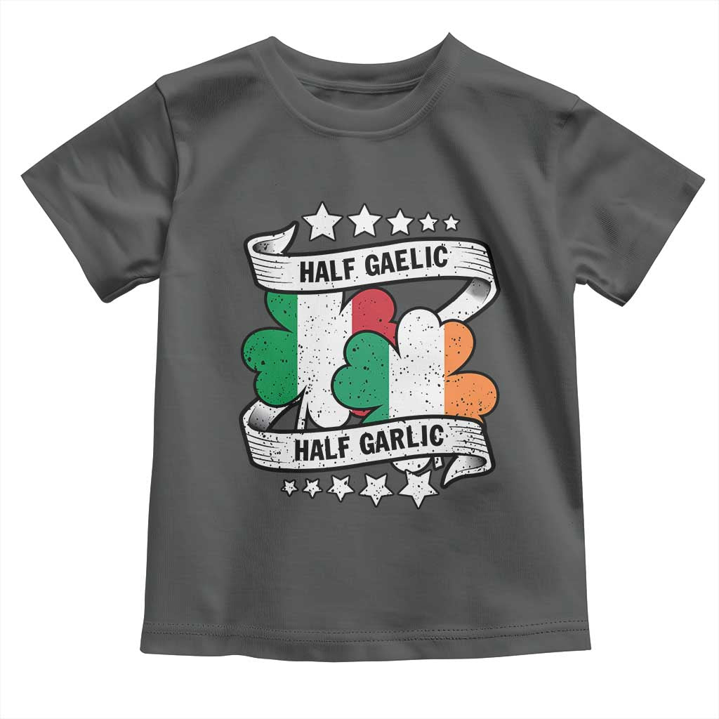 Funny Half Gaelic Half Garlic Toddler T Shirt Irish Italian St. Patrick's Day