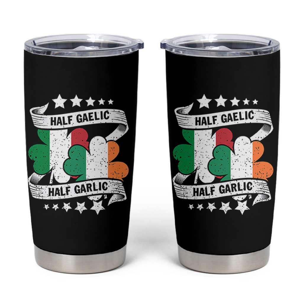 Funny Half Gaelic Half Garlic Tumbler Cup Irish Italian St. Patrick's Day