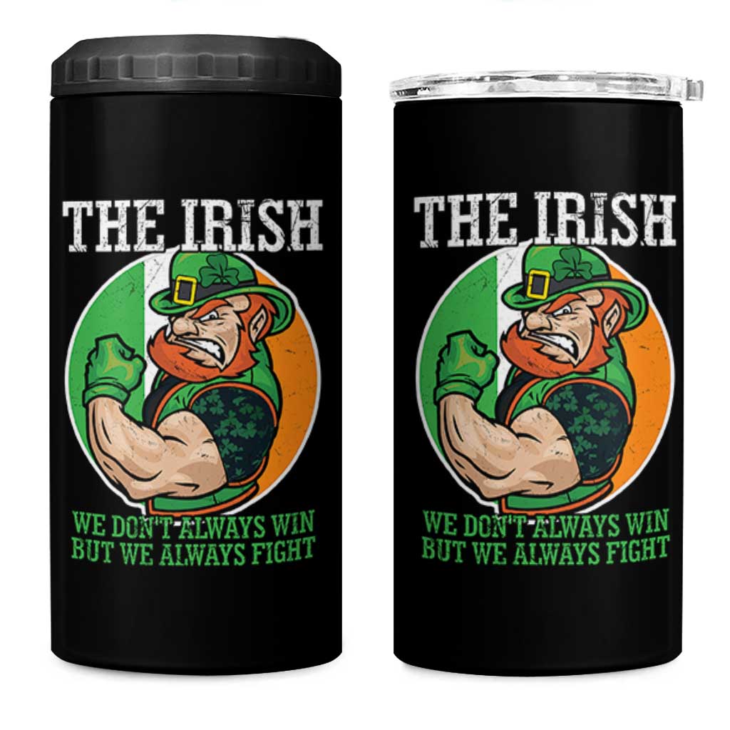 Funny The Irish We Don't Always Win But We Always Fight 4 in 1 Can Cooler Tumbler