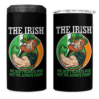 Funny The Irish We Don't Always Win But We Always Fight 4 in 1 Can Cooler Tumbler